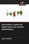 UNA RICERCA CLINICA SUL PANDU ROGA CON FARMACI ERBOMINERALI