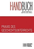 Handbuch Praxis des Geschichtsunterrichts