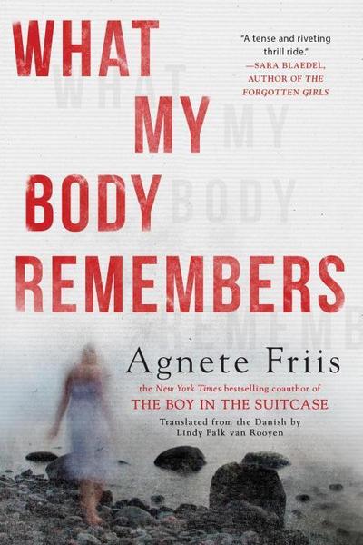 Friis, A: What My Body Remembers