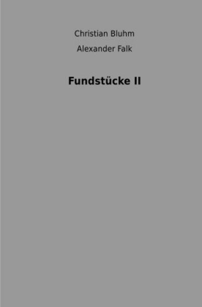 Fundstücke II