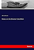 Notes on the Shorter Catechism