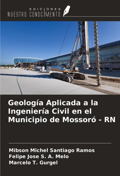 Geología Aplicada a la Ingeniería Civil en el Municipio de Mossoró - RN