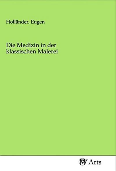 Die Medizin in der klassischen Malerei