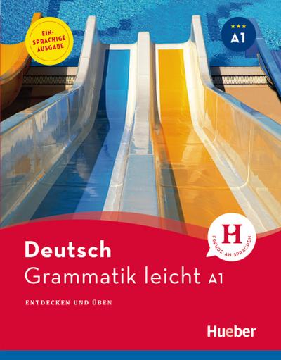 Grammatik leicht A1: Entdecken und üben / Einsprachige Ausgabe