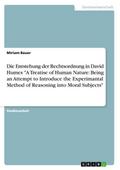 Die Entstehung der Rechtsordnung in David Humes ’A Treatise of Human Nature: Being an Attempt to Introduce the Experimantal Method of Reasoning into Moral Subjects’