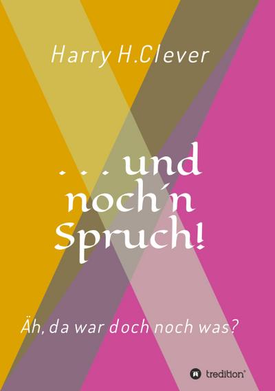 und noch ’n Spruch!