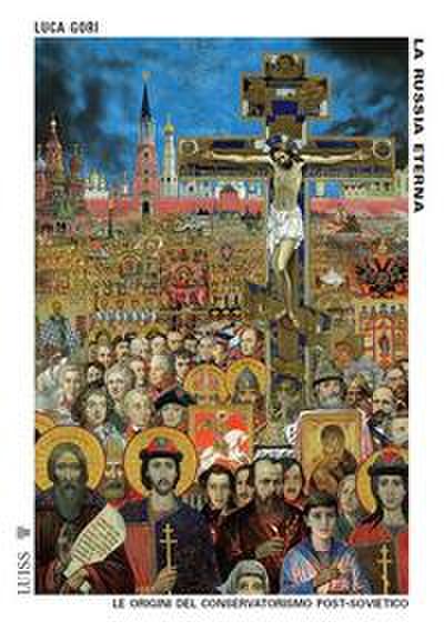 La Russia eterna. Le origini del conservatorismo post-sovietico