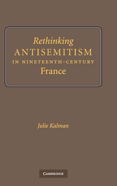 Rethinking Antisemitism in Nineteenth-Century             France