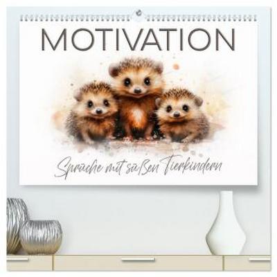 MOTIVATION Sprüche mit süßen Tierkindern (hochwertiger Premium Wandkalender 2026 DIN A2 quer), Kunstdruck in Hochglanz