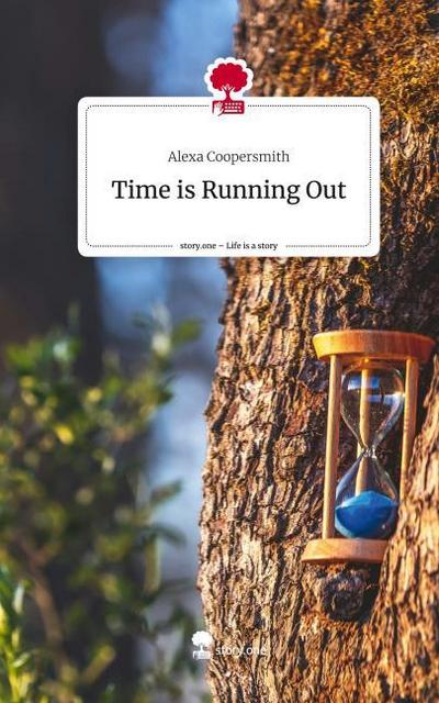 Time is Running Out. Life is a Story - story.one