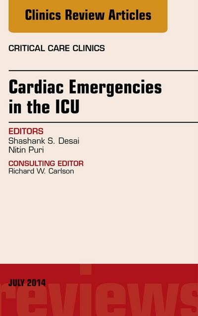 Cardiac Emergencies in the ICU , An Issue of Critical Care Clinics