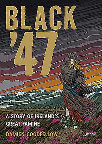 Black ’47: A Story of Ireland’s Great Famine