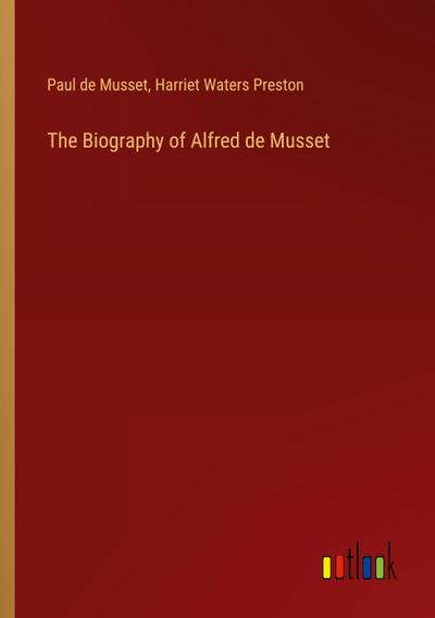 The Biography of Alfred de Musset