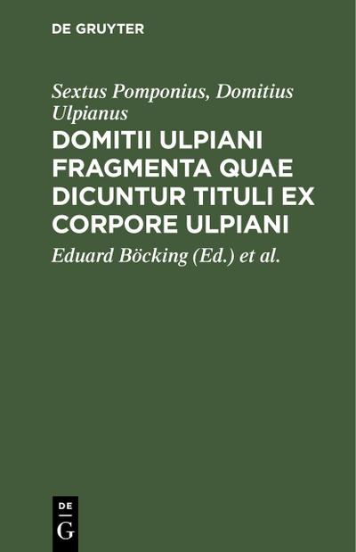 Domitii Ulpiani fragmenta quae dicuntur tituli ex corpore Ulpiani