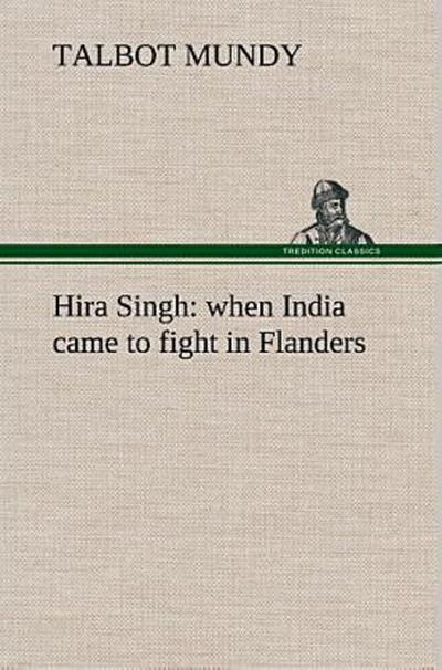 Hira Singh : when India came to fight in Flanders