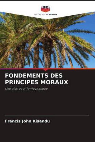 FONDEMENTS DES PRINCIPES MORAUX