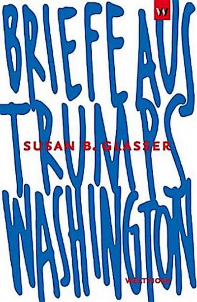 Briefe aus Trumps Washington