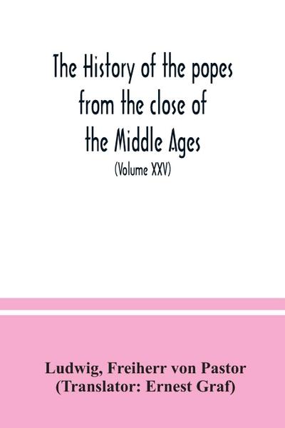 The history of the popes from the close of the Middle Ages