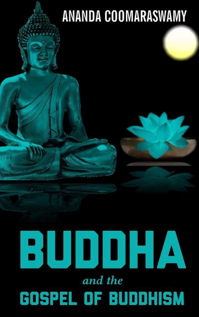 BUDDHA and the GOSPEL OF BUDDHISM