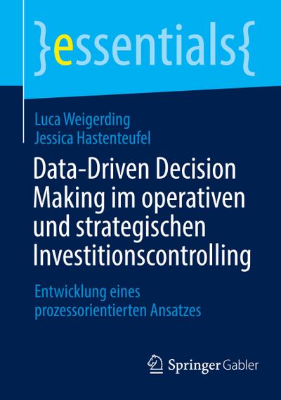 Data-Driven Decision Making im operativen und strategischen Investitionscontrolling