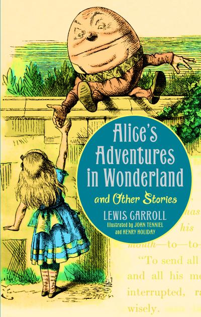 Alice’s Adventures in Wonderland and Other Stories