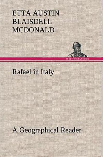 Rafael in Italy A Geographical Reader