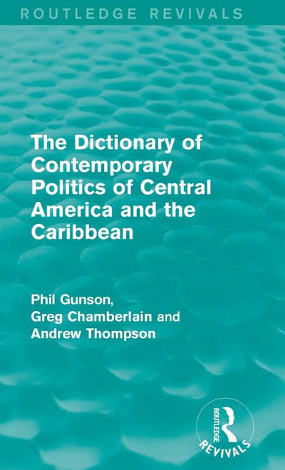 The Dictionary of Contemporary Politics of Central America and the Caribbean