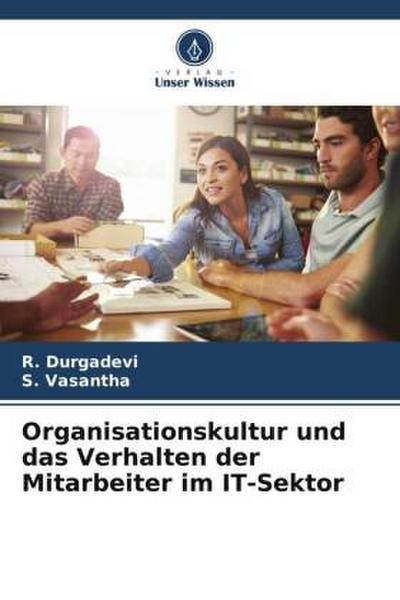 Organisationskultur und das Verhalten der Mitarbeiter im IT-Sektor