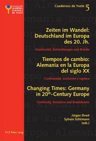 Changing Times: Germany in 20 th -Century Europe- Les temps qui changent : L’Allemagne dans l’Europe du 20 e  siècle