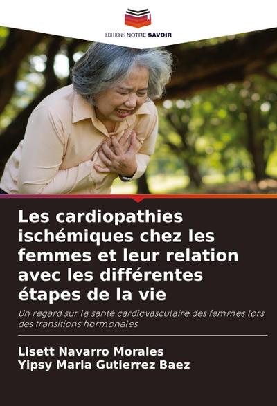 Les cardiopathies ischémiques chez les femmes et leur relation avec les différentes étapes de la vie