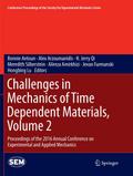 Challenges in Mechanics of Time Dependent Materials, Volume 2