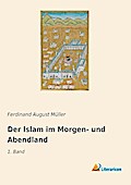 Der Islam im Morgen- und Abendland