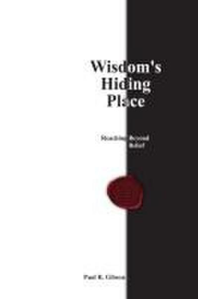 Wisdom’s Hiding Place