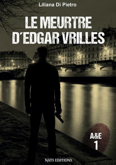 A&E, T1 : Le meurtre d’Edgar Vrilles