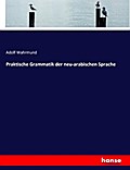 Praktische Grammatik der neu-arabischen Sprache