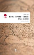 Roma Invicta - Pars I: Ordo Simiel. Life is a Stor