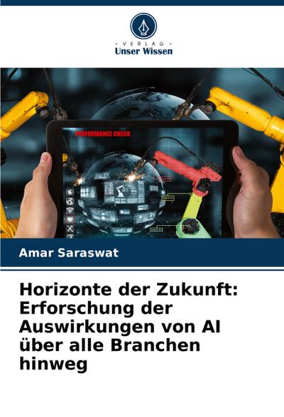 Horizonte der Zukunft: Erforschung der Auswirkungen von AI über alle Branchen hinweg