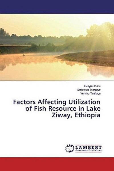 Factors Affecting Utilization of Fish Resource in Lake Ziway, Ethiopia