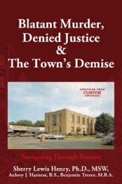 Blatant Murder, Denied Justice & the Town’s Demise