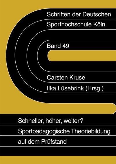 Schneller, höher, weiter (Schriften der Deutschen Sporthochschule Köln)