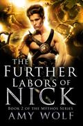 The Further Labors of Nick (The Mythos Series, #2)