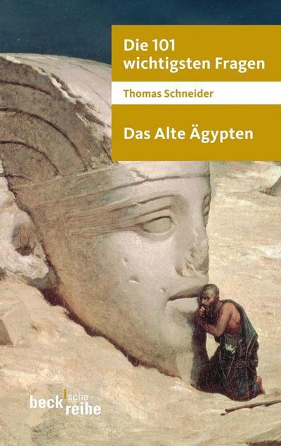 Die 101 wichtigsten Fragen. Das Alte Ägypten 