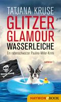 Glitzer, Glamour, Wasserleiche von Tatjana Kruse | Ebook
