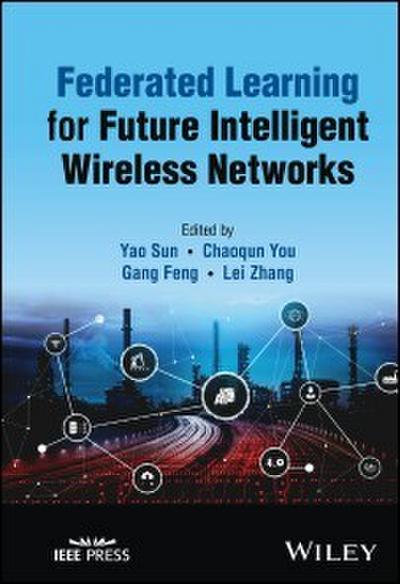 Federated Learning for Future Intelligent Wireless Networks