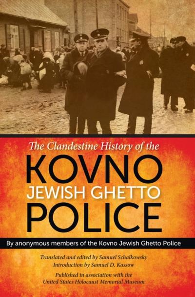 The Clandestine History of the Kovno Jewish Ghetto Police