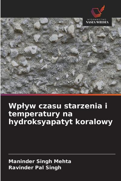 Wp¿yw czasu starzenia i temperatury na hydroksyapatyt koralowy