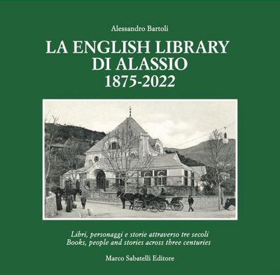 Bartoli, A: English Library di Alassio 1875-2022. Libri, per