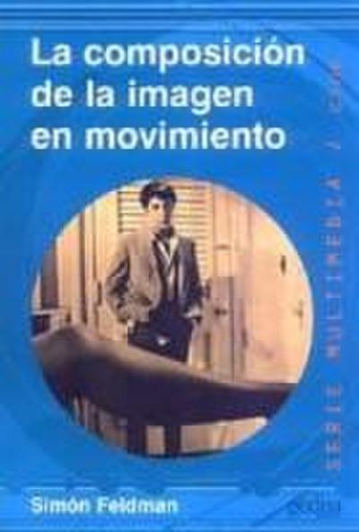 La composición de la imágen en movimiento