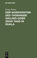 Der Nordwesten des Thüringer Waldes oder zehn Tage