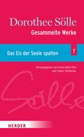 Gesammelte Werke Band 7: Das Eis der Seele spalten